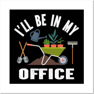 I'll Be In My Office plant Funny lover gardener plant lady Posters and Art